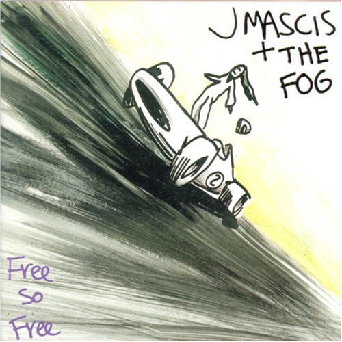 J Mascis + The Fog - Free So Free (2002)
