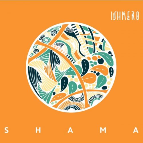 Ishkero - Shama (2023) [Hi-Res]