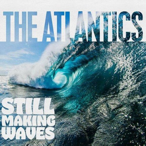 The Atlantics - Still Making Waves (2023)