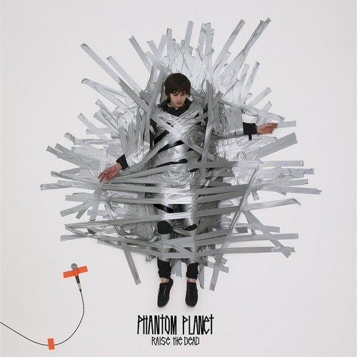 Phantom Planet - Raise The Dead (2008)