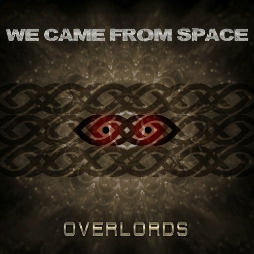We Came From Space - Overlords (2023)