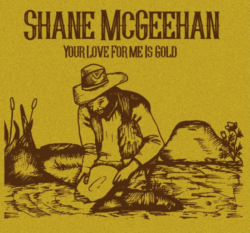 Shane McGeehan - Your Love for Me is Gold (2022)