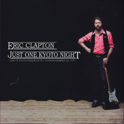 Eric Clapton - Just One Kyoto Night (2015)