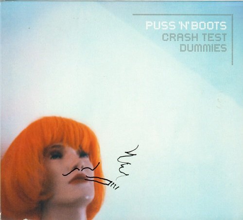 Crash Test Dummies - Puss 'N' Boots (2003)