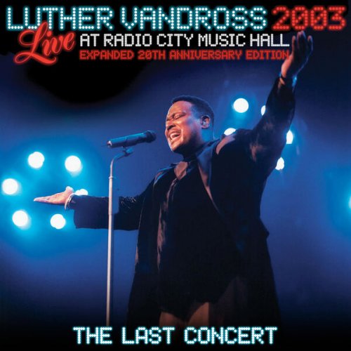 Luther Vandross - Live at Radio City Music Hall 2003 (Expanded 20th Anniversary Edition - The Last Concert) (2023) [Hi-Res]