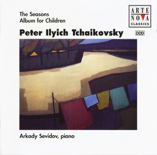 Arkady Sevidov - Tchaikovsky: The Seasons, Album for Children (1996)