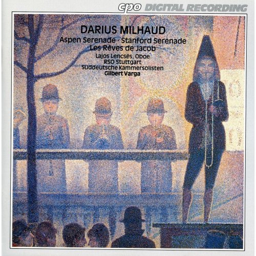 Stuttgart Radio Symphony Orchestra, Radio-Sinfonieorchester Stuttgart des SWR, Gilbert Varga - Milhaud: Aspen Serenade - Stanford Serenade - Les rêves de Jacob (Jacob's Dreams) (1993)
