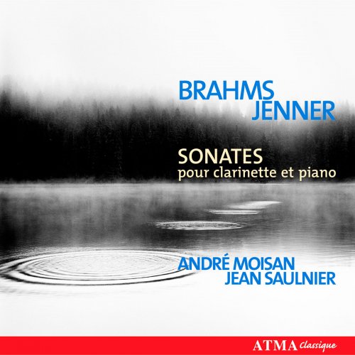 André Moisan, Jean Saulnier - Brahms, Jenner: Sonates Pour Clarinette Et Piano (2005)
