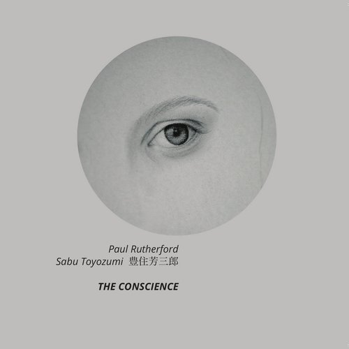 Paul Rutherford & Sabu Toyozumi - The Conscience (2017)