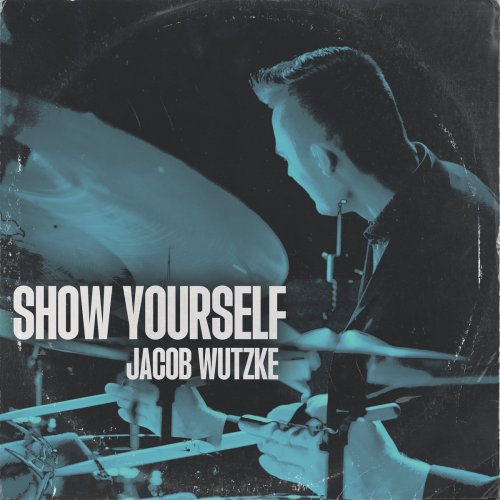 Jacob Wutzke - Show Yourself (2023) [Hi-Res]
