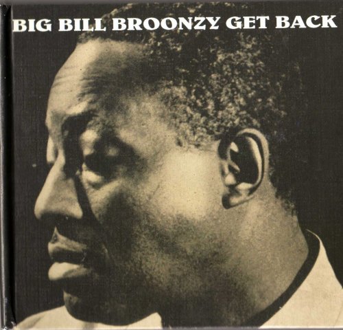 Big Bill Broonzy - Get Back (2004)