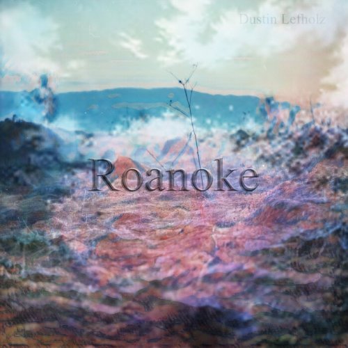 Dustin Lefholz - Roanoke (2023)