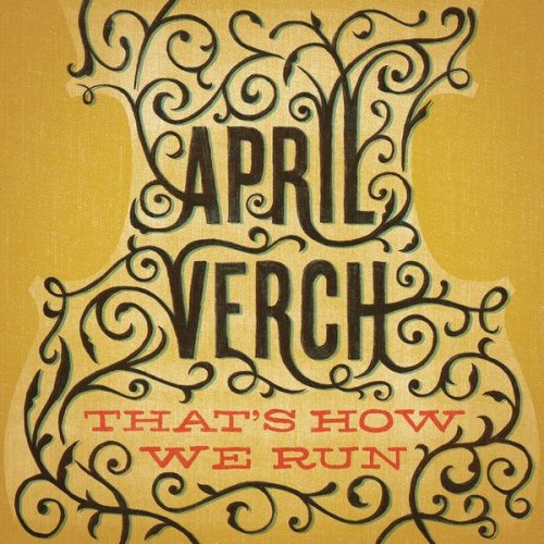 April Verch - That's How We Run (2011)