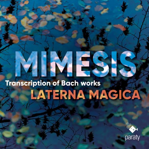 Laterna Magica - Transcriptions of Bach works (Bonus Track Version) (2023) [Hi-Res]