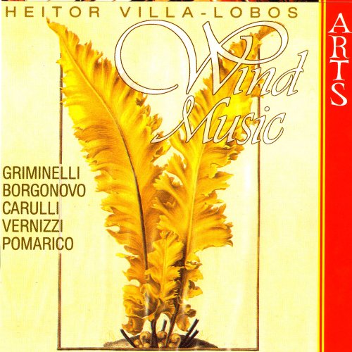 Andrea Griminelli, Pietro Borgonovo, Michele Carulli, Rino Vernizzi & Francesco Pomarico - Villa-Lobos: Wind Music (2006)