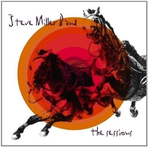 Steve Miller Band - The Sessions (Reissue) (2007)