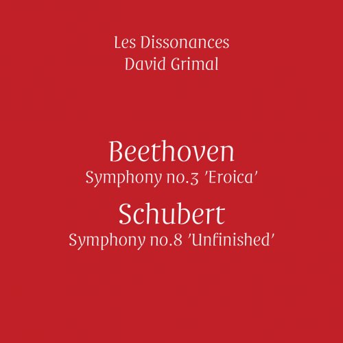 Les Dissonances, David Grimal - Beethoven: Symphony No. 3 - Schubert: Symphony No. 8 (2016) [Hi-Res]
