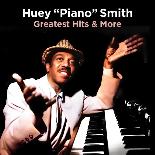 Huey "Piano" Smith - Greatest Hits & More (2023) Hi-Res