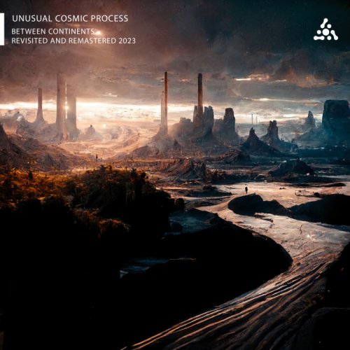 Unusual Cosmic Process - Between Continents (2023)