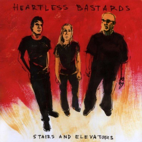 Heartless Bastards - Stairs And Elevators (2004)