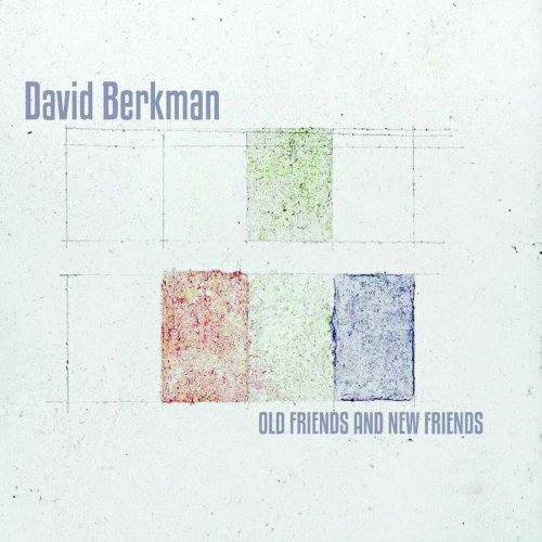 David Berkman - Old Friends and New Friends (2015)