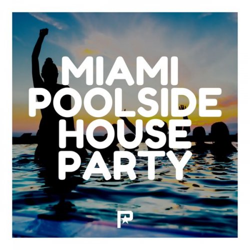 VA - Miami Poolside House Party (2023)