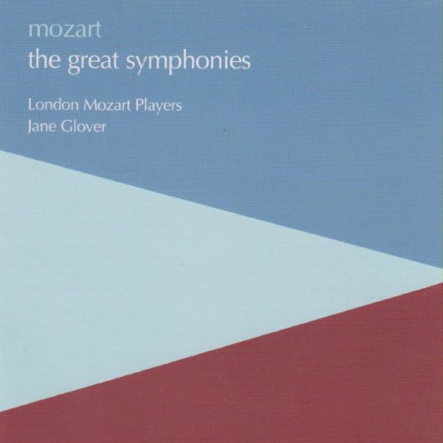 London Mozart Players & Jane Glover - Mozart: The Great Symphonies (2003)