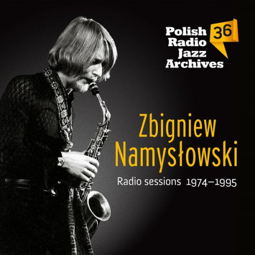 Zbigniew Namysłowski - Polish Radio Jazz Archives, Vol..36, Zbigniew Namysłowski Radio Sessions 1974-1995 (2023) Hi-Res