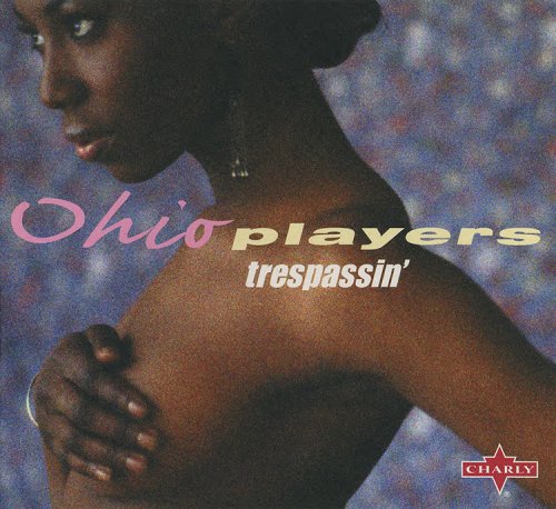 Ohio Players - Trespassin' (2003) [CD-Rip]