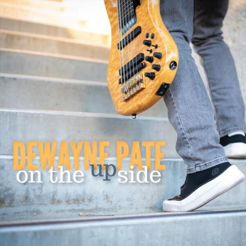 Dewayne Pate - On the Upside (2023)
