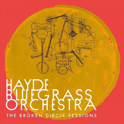Hayde Bluegrass Orchestra - The Broken Circle Sessions (2023)