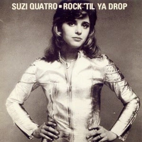 Suzi Quatro - Rock 'Til Ya Drop (1973)