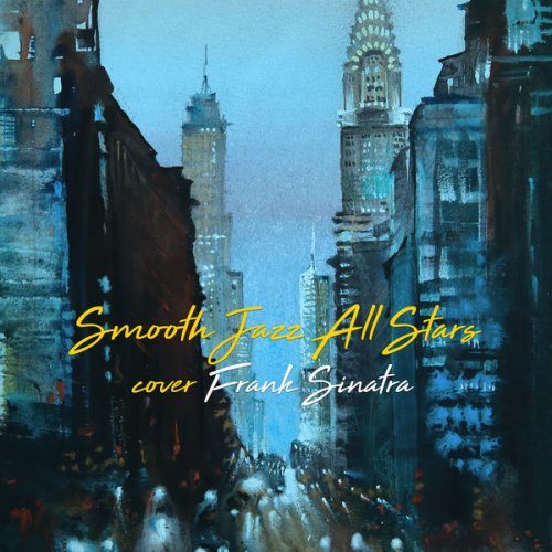 Smooth Jazz All Stars - Smooth Jazz All Stars Cover Frank Sinatra (2022)