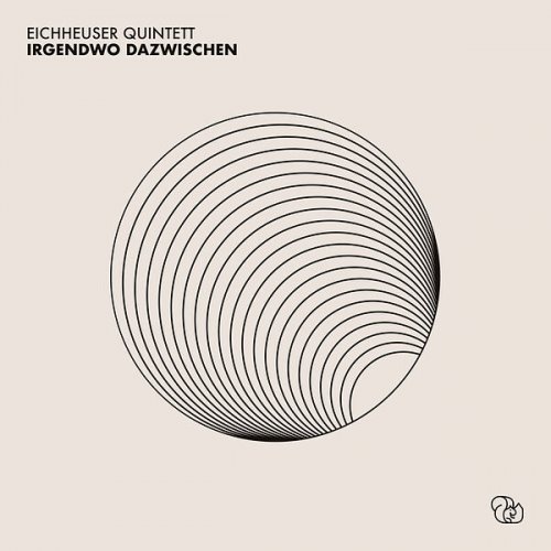 Eichheuser Quintett - Irgendwo Dazwischen (2023)