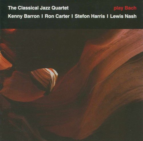 Kenny Barron, Ron Carter, Stefon Harris, Lewis Nash ‎– The Classical Jazz Quartet Plays Bach (2006) CD-Rip