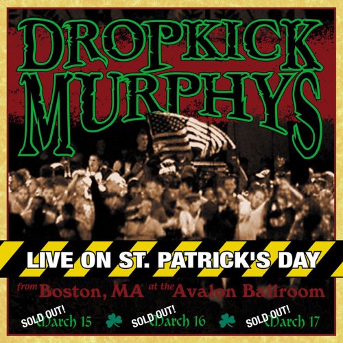 Dropkick Murphys - Live On St. Patrick's Day (2002)