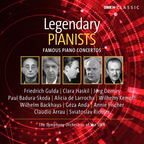 Friedrich Gulda, Clara Haskil, Jörg Demus, Paul Badura-Skoda, Alicia de Larrocha, Wilhelm Kempff, Géza Anda, Annie Fischer, Claudio Arrau, Sviatoslav Richter, Wilhelm Backhaus - Legendary Pianists - Famous Piano Concertos (2023)