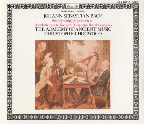 The Academy Of Ancient Music, Christopher Hogwood - Bach: Brandenburg Concertos (1985)