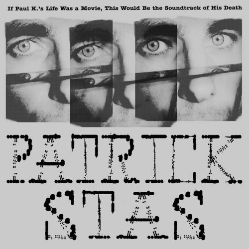 Patrick Stas, Gheneral Thi & Les Fourmis & Paul K. - If Paul K.'s Life Was A Movie, This Would Be The Soundtrack Of His Death (2023)