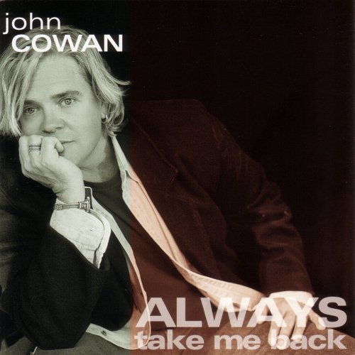 John Cowan - Always Take Me Back (2002)