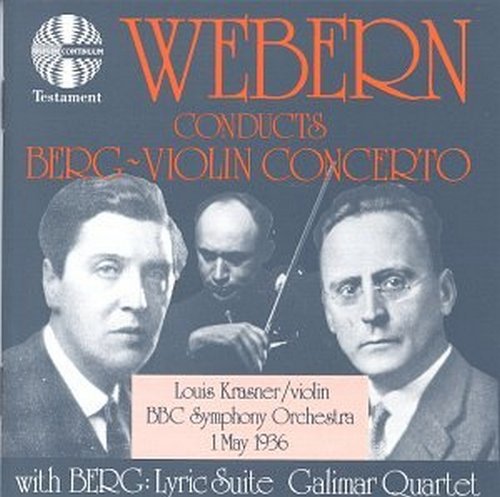 Louis Krasner / Quatuor Galimir - Alban Berg - Violin Concerto / Lyric Suite (1991)