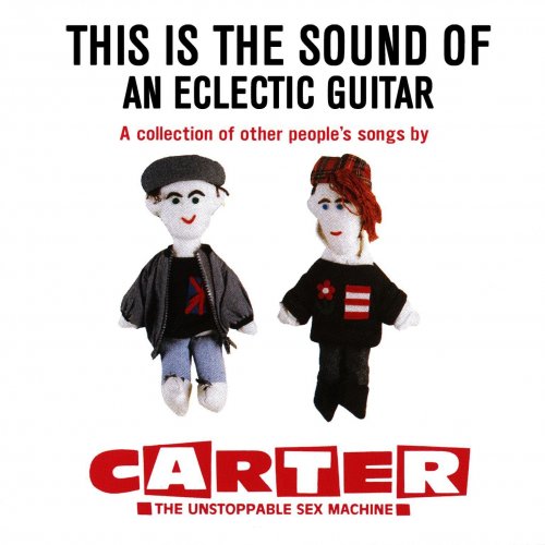 Carter The Unstoppable Sex Machine - This Is the Sound of an Eclectic Guitar: A Collection of Other People's Songs (1993)