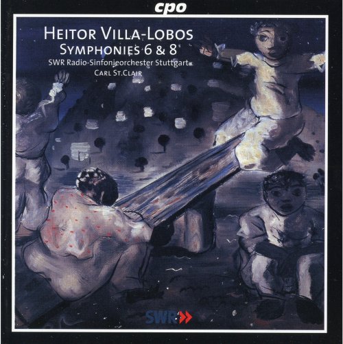 Radio-Sinfonieorchester Stuttgart des SWR, Carl St. Clair - Villa-Lobos: Symphonies Nos. 6 & 8 - Suite (2000)