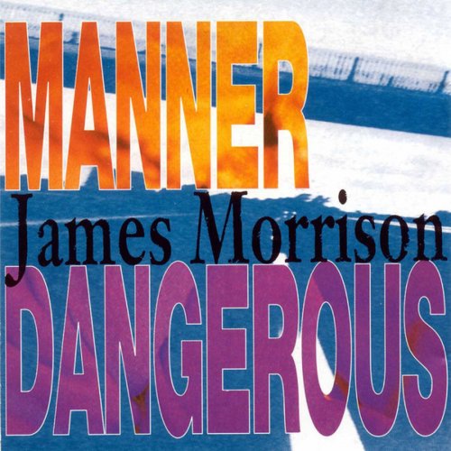 James Morrison - Manner Dangerous (1991)