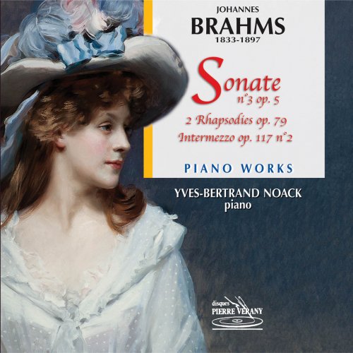 Yves-Bertrand Noack - Brahms: oeuvres pour piano (2012)