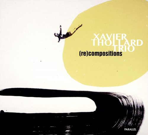 Xavier Thollard Trio - (Re)Compositions (2020) [Hi-Res]