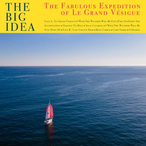 The Big Idea - The Fabulous Expedition of Le Grand Vésigue (2023) [Hi-Res]