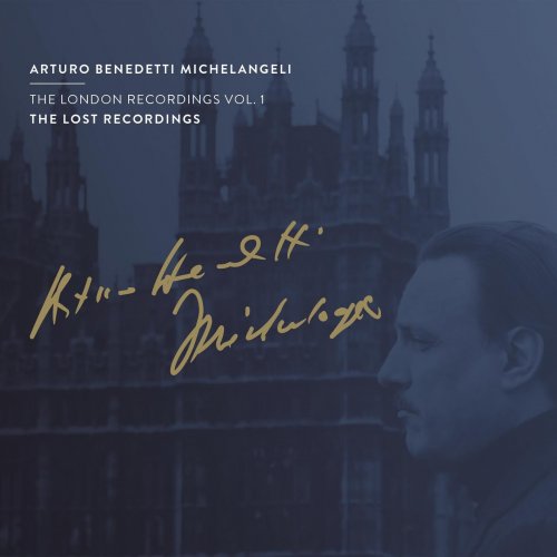 Arturo Benedetti Michelangeli - The London Recordings, Vol. 1 (2023)