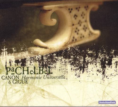 Harmonie Universelle - Pachelbel: Canon & Gigue (2006) CD-Rip