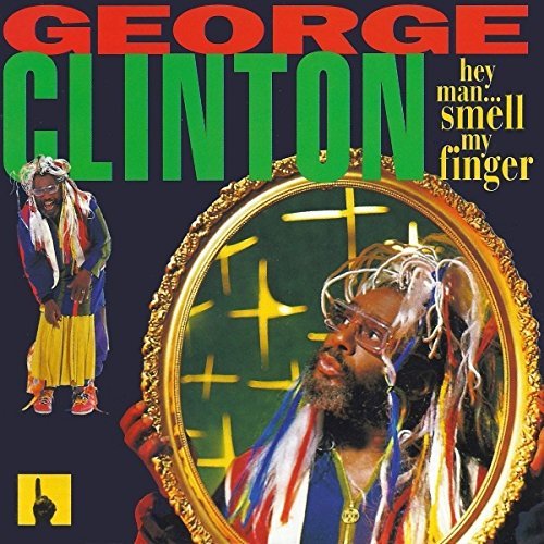 George Clinton - Hey Man... Smell My Finger (1993)